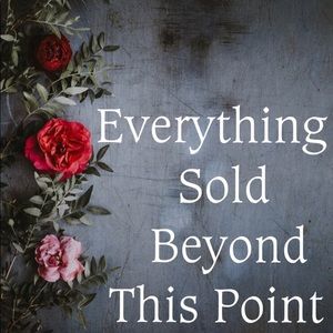 Everything sold beyond this point